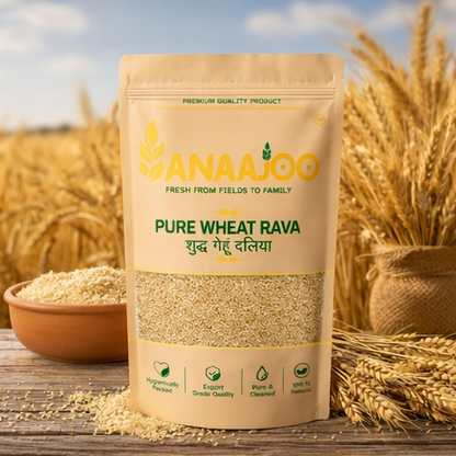 Anaajoo Pure Wheat Rava (शुद्ध गेहूं दलिया) | Premium Daliya, Nutritious Broken Wheat, Chemical-Free